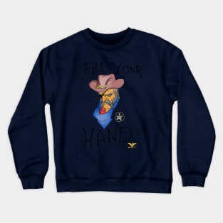 Fill your hand Crewneck Sweatshirt